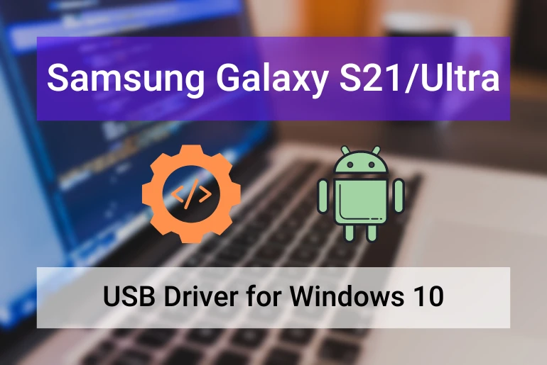 Smelte prioritet Endeløs Samsung S21 USB Driver for Windows 10 - Download & Install - Back to Default