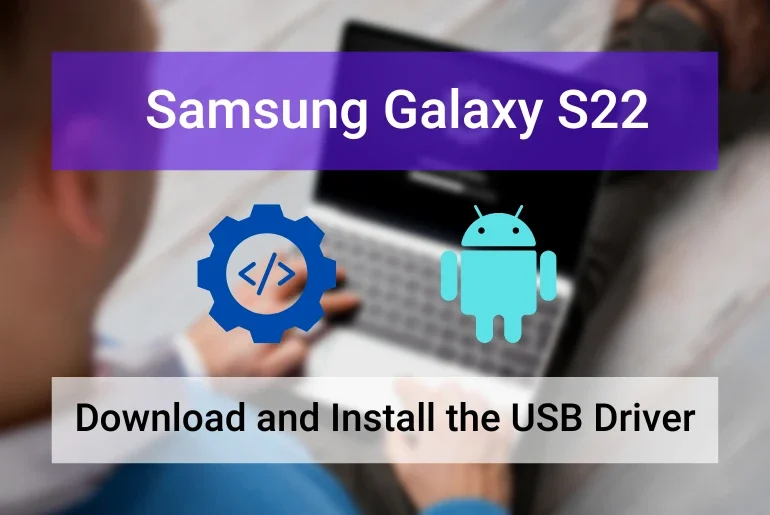 Samsung s22 usb driver for windows (featured image)