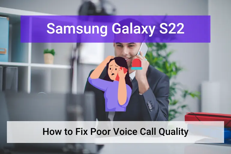Samsung Galaxy S22 Call Quality Issues (Featured)