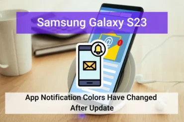 Samsung galaxy s23 app notification colors have changed after update (featured)