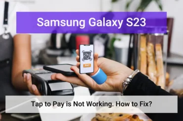 Samsung galaxy s23 tap to pay is not working (featured)