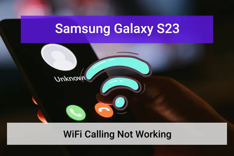 Samsung galaxy s23 wifi calling not working