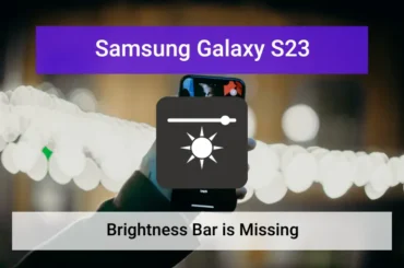Samsung galaxy s23 brightness bar is missing (featured)