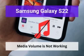 Media volume is not working on samsung galaxy s22