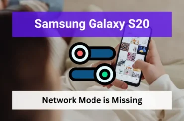 Samsung galaxy s20 network mode is missing